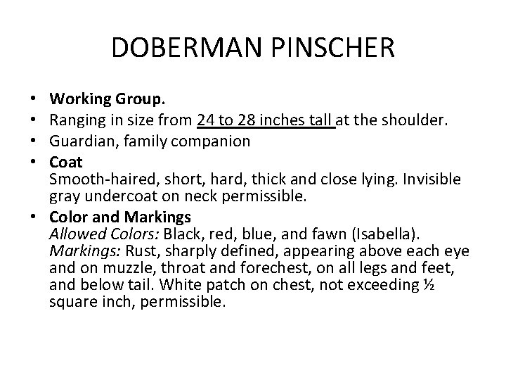 DOBERMAN PINSCHER Working Group. Ranging in size from 24 to 28 inches tall at