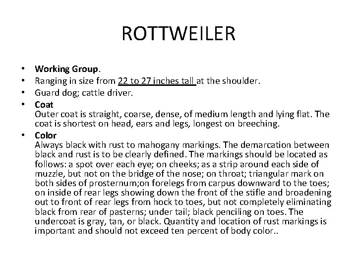 ROTTWEILER Working Group. Ranging in size from 22 to 27 inches tall at the