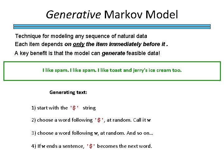 Generative Markov Model Technique for modeling any sequence of natural data Each item depends