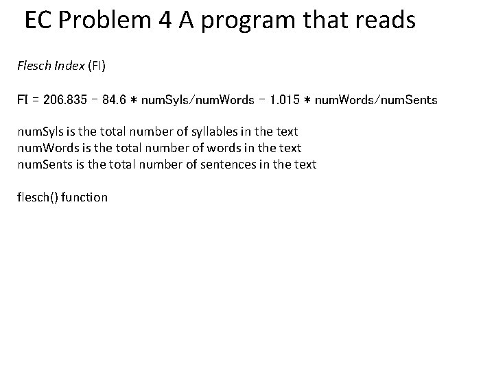 EC Problem 4 A program that reads Flesch Index (FI) FI = 206. 835