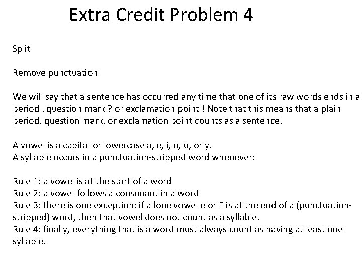 Extra Credit Problem 4 Split Remove punctuation We will say that a sentence has