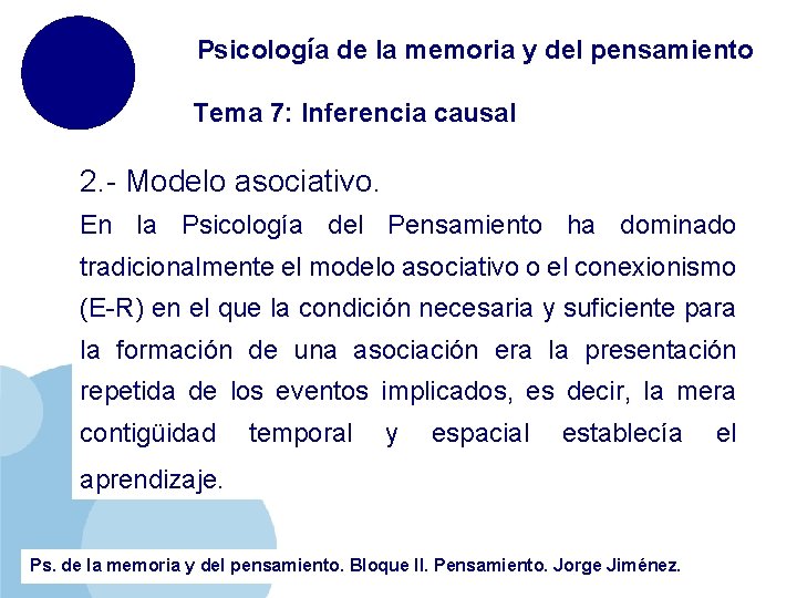 Psicología de la memoria y del pensamiento Tema 7: Inferencia causal 2. - Modelo