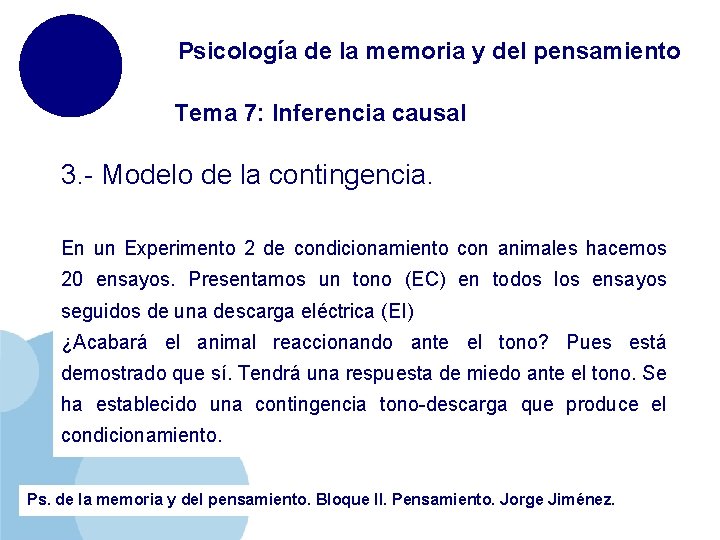 Psicología de la memoria y del pensamiento Tema 7: Inferencia causal 3. - Modelo