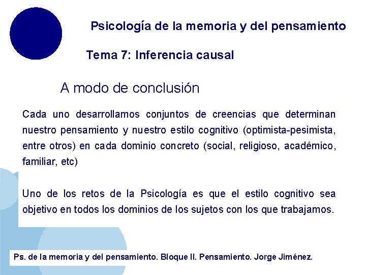 Psicología de la memoria y del pensamiento Tema 7: Inferencia causal A modo de