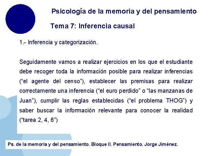 Psicología de la memoria y del pensamiento Tema 7: Inferencia causal 1. - Inferencia