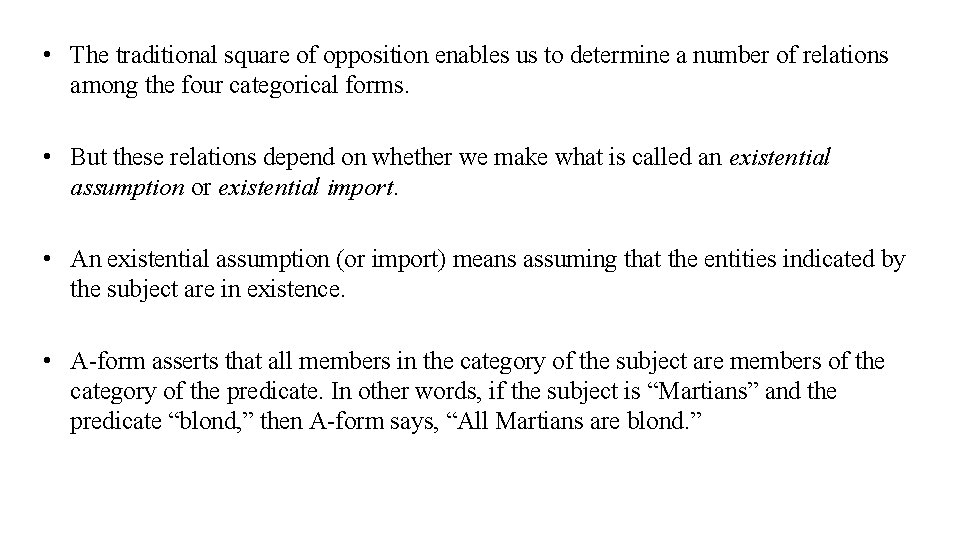  • The traditional square of opposition enables us to determine a number of