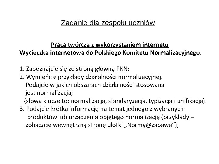 Zadanie dla zespołu uczniów Praca twórcza z wykorzystaniem internetu Wycieczka internetowa do Polskiego Komitetu