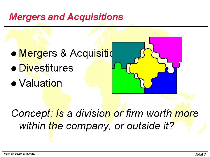 Mergers and Acquisitions l Mergers & Acquisitions l Divestitures l Valuation Concept: Is a