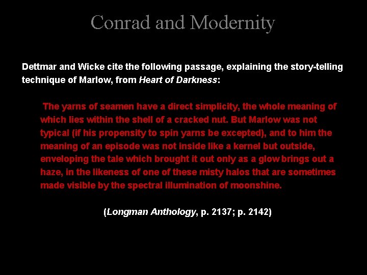 Conrad and Modernity Dettmar and Wicke cite the following passage, explaining the story-telling technique