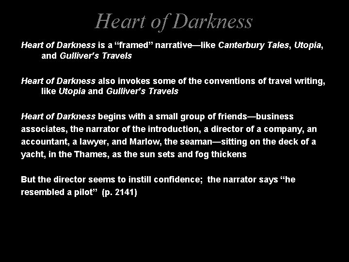 Heart of Darkness is a “framed” narrative—like Canterbury Tales, Utopia, and Gulliver’s Travels Heart