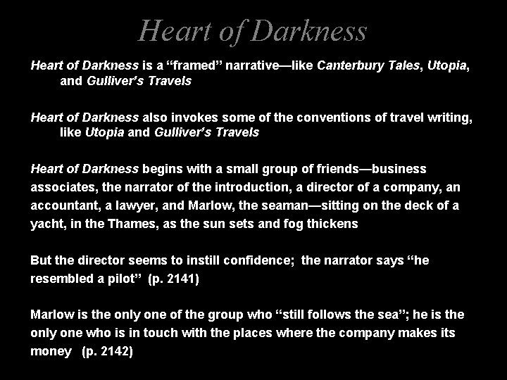 Heart of Darkness is a “framed” narrative—like Canterbury Tales, Utopia, and Gulliver’s Travels Heart