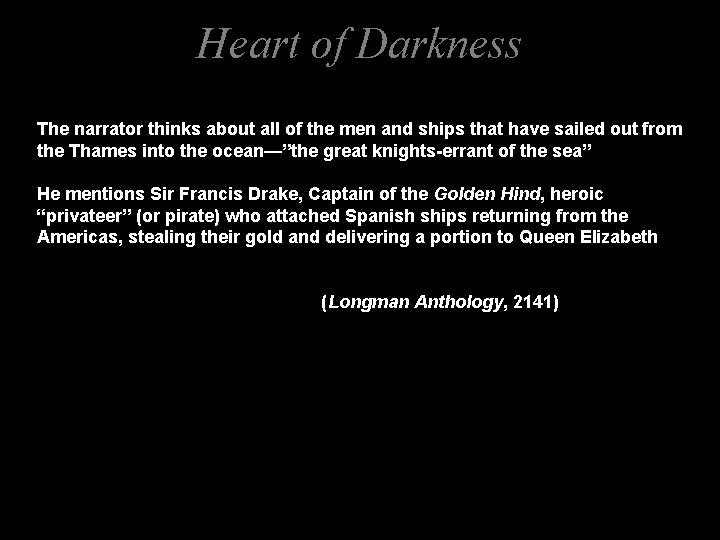 Heart of Darkness The narrator thinks about all of the men and ships that
