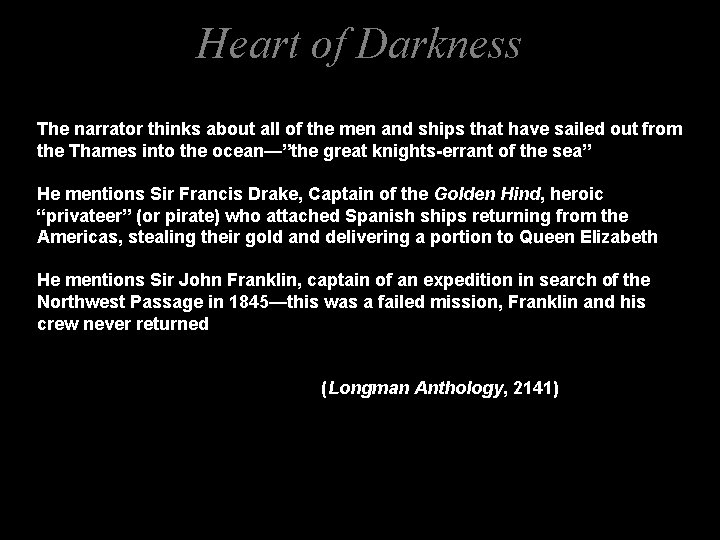 Heart of Darkness The narrator thinks about all of the men and ships that