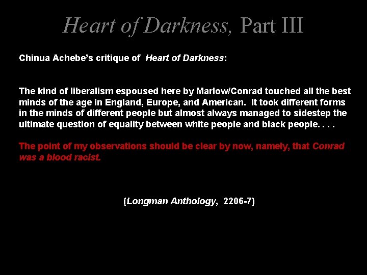 Heart of Darkness, Part III Chinua Achebe’s critique of Heart of Darkness: The kind