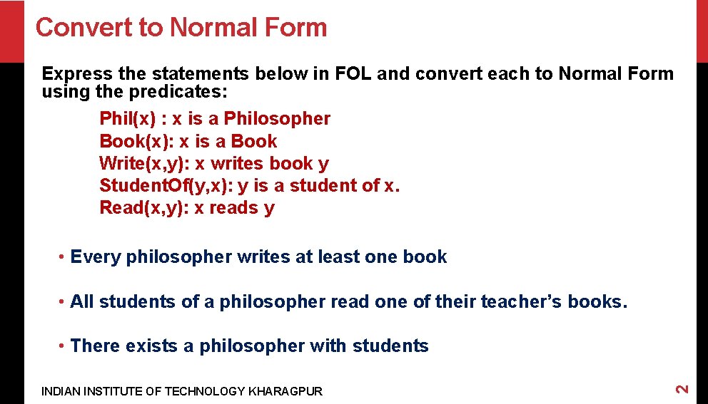 Convert to Normal Form Express the statements below in FOL and convert each to