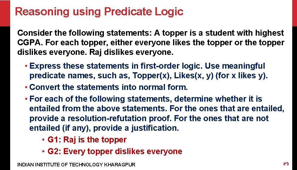 Reasoning using Predicate Logic Consider the following statements: A topper is a student with