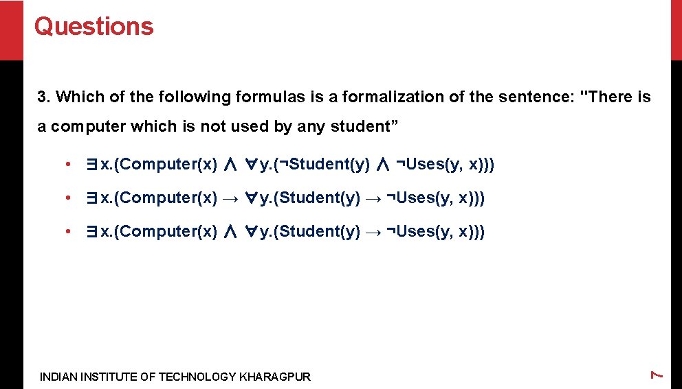 Questions 3. Which of the following formulas is a formalization of the sentence: "There