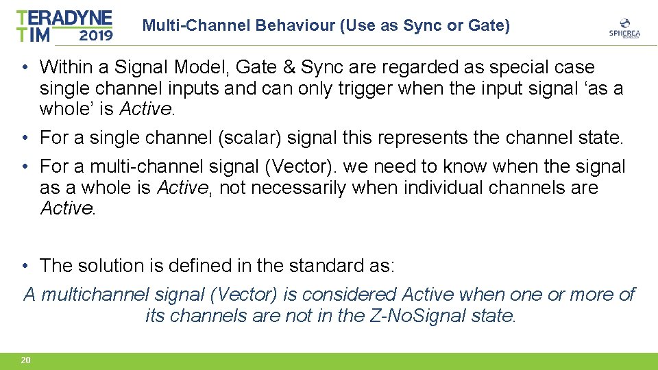 Multi-Channel Behaviour (Use as Sync or Gate) • Within a Signal Model, Gate &