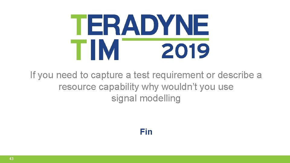 If you need to capture a test requirement or describe a resource capability why