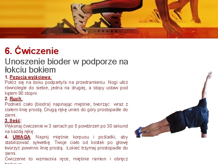 6. Ćwiczenie Unoszenie bioder w podporze na łokciu bokiem 1. Pozycja wyjściowa: Połóż się