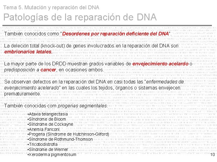 Tema 5. Mutación y reparación del DNA Patologías de la reparación de DNA También