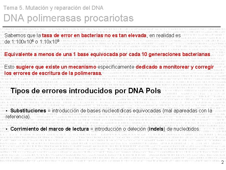 Tema 5. Mutación y reparación del DNA polimerasas procariotas Sabemos que la tasa de