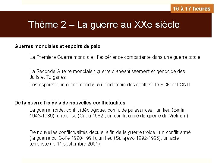 16 à 17 heures Thème 2 – La guerre au XXe siècle Guerres mondiales