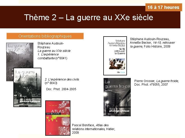 16 à 17 heures Thème 2 – La guerre au XXe siècle Orientations bibliographiques