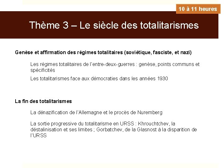 10 à 11 heures Thème 3 – Le siècle des totalitarismes Genèse et affirmation