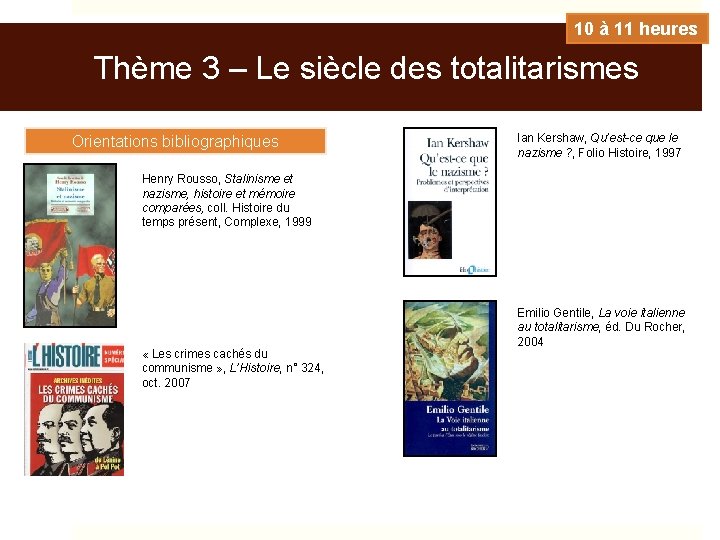 10 à 11 heures Thème 3 – Le siècle des totalitarismes Orientations bibliographiques Ian