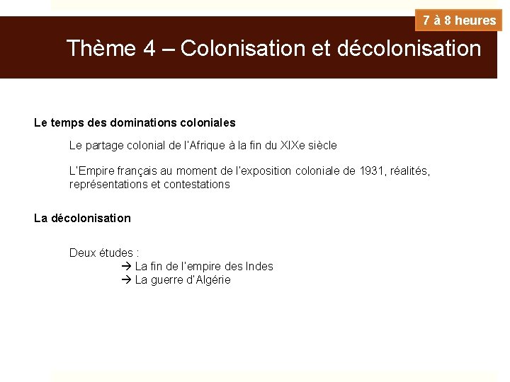 7 à 8 heures Thème 4 – Colonisation et décolonisation Le temps des dominations