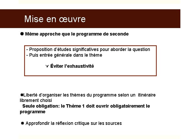 Mise en œuvre Même approche que le programme de seconde - Proposition d’études significatives