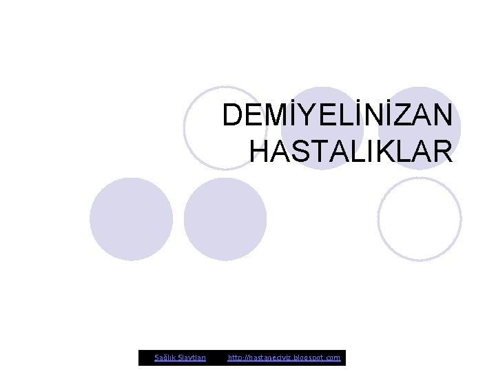 DEMİYELİNİZAN HASTALIKLAR Sağlık Slaytları http: //hastaneciyiz. blogspot. com 