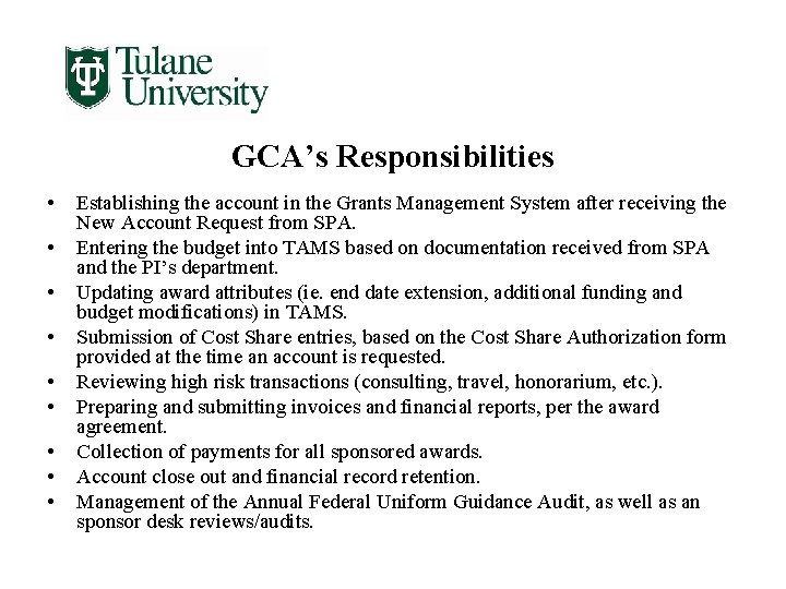 GCA’s Responsibilities • • • Establishing the account in the Grants Management System after