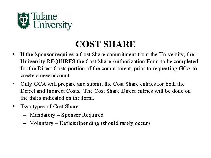 COST SHARE • If the Sponsor requires a Cost Share commitment from the University,