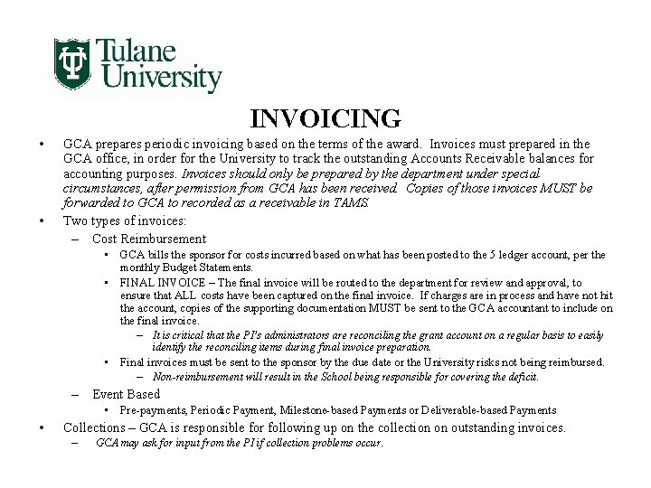 INVOICING • • GCA prepares periodic invoicing based on the terms of the award.