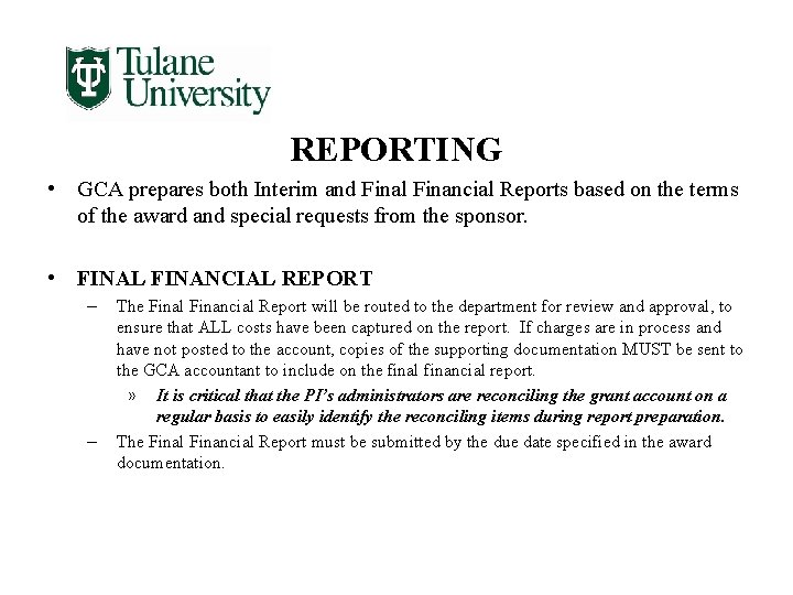 REPORTING • GCA prepares both Interim and Final Financial Reports based on the terms