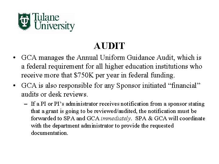 AUDIT • GCA manages the Annual Uniform Guidance Audit, which is a federal requirement