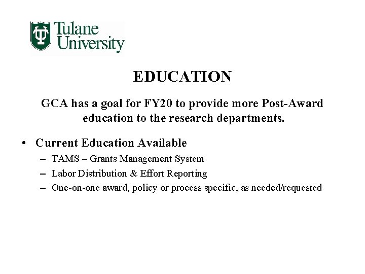 EDUCATION GCA has a goal for FY 20 to provide more Post-Award education to