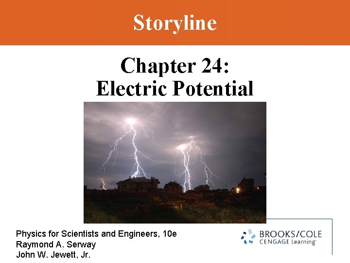 Storyline Chapter 24: Electric Potential Physics for Scientists and Engineers, 10 e Raymond A.