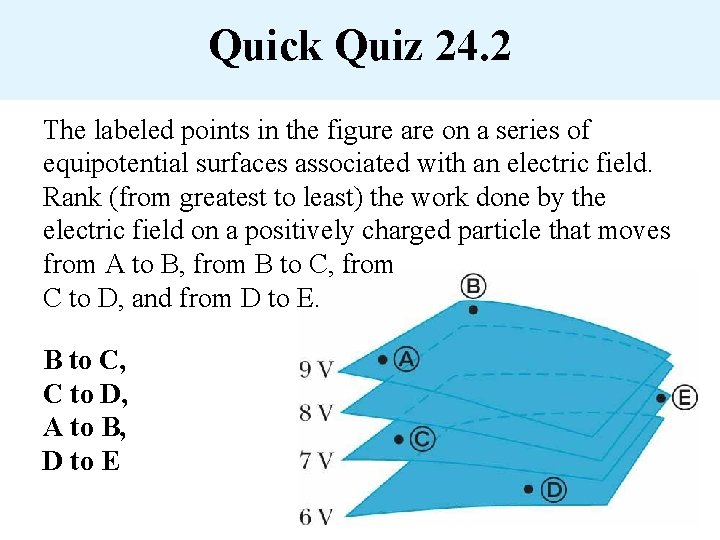 Quick Quiz 24. 2 The labeled points in the figure are on a series