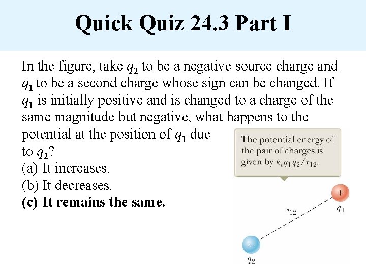 Quick Quiz 24. 3 Part I In the figure, take q 2 to be