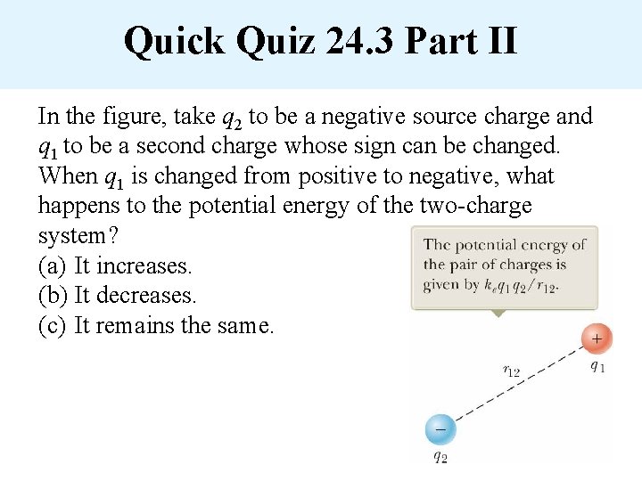 Quick Quiz 24. 3 Part II In the figure, take q 2 to be