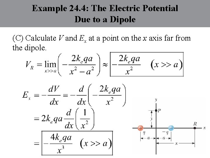 Example 24. 4: The Electric Potential Due to a Dipole (C) Calculate V and