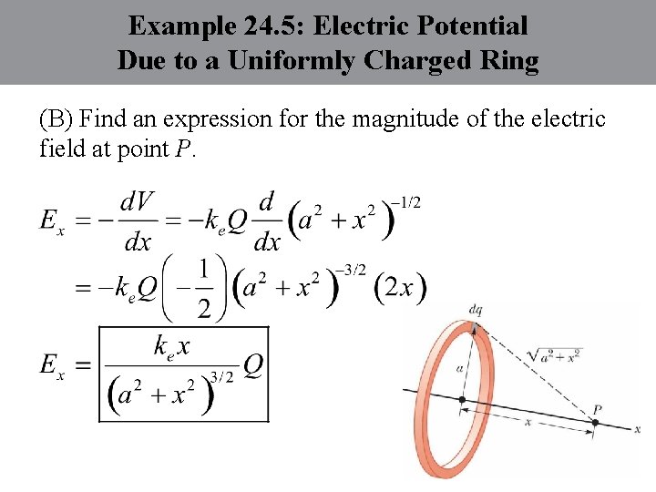 Example 24. 5: Electric Potential Due to a Uniformly Charged Ring (B) Find an