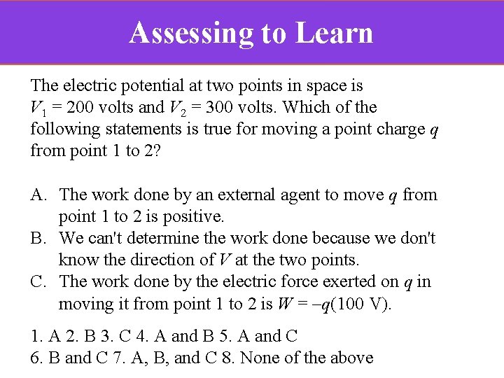 Assessing to Learn The electric potential at two points in space is V 1