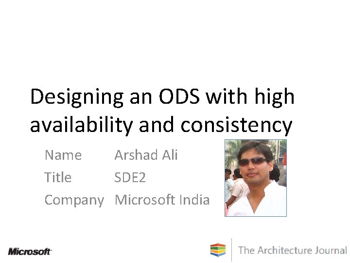 Designing an ODS with high availability and consistency Name Arshad Ali Title SDE 2