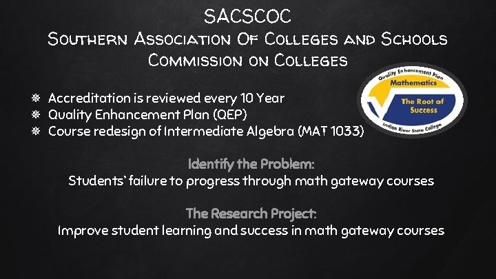 SACSCOC Southern Association Of Colleges and Schools Commission on Colleges Accreditation is reviewed every