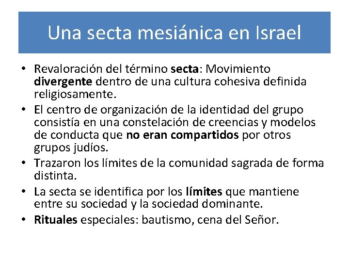 Una secta mesiánica en Israel • Revaloración del término secta: Movimiento divergente dentro de