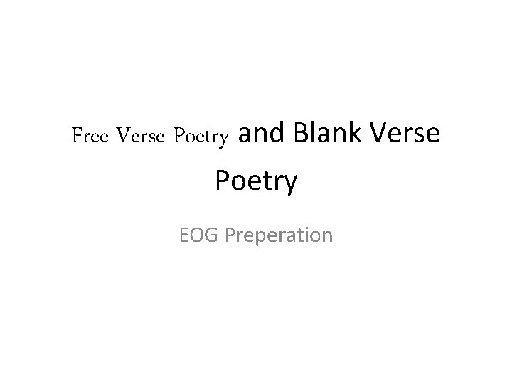 Free Verse Poetry and Blank Verse Poetry EOG Preperation 